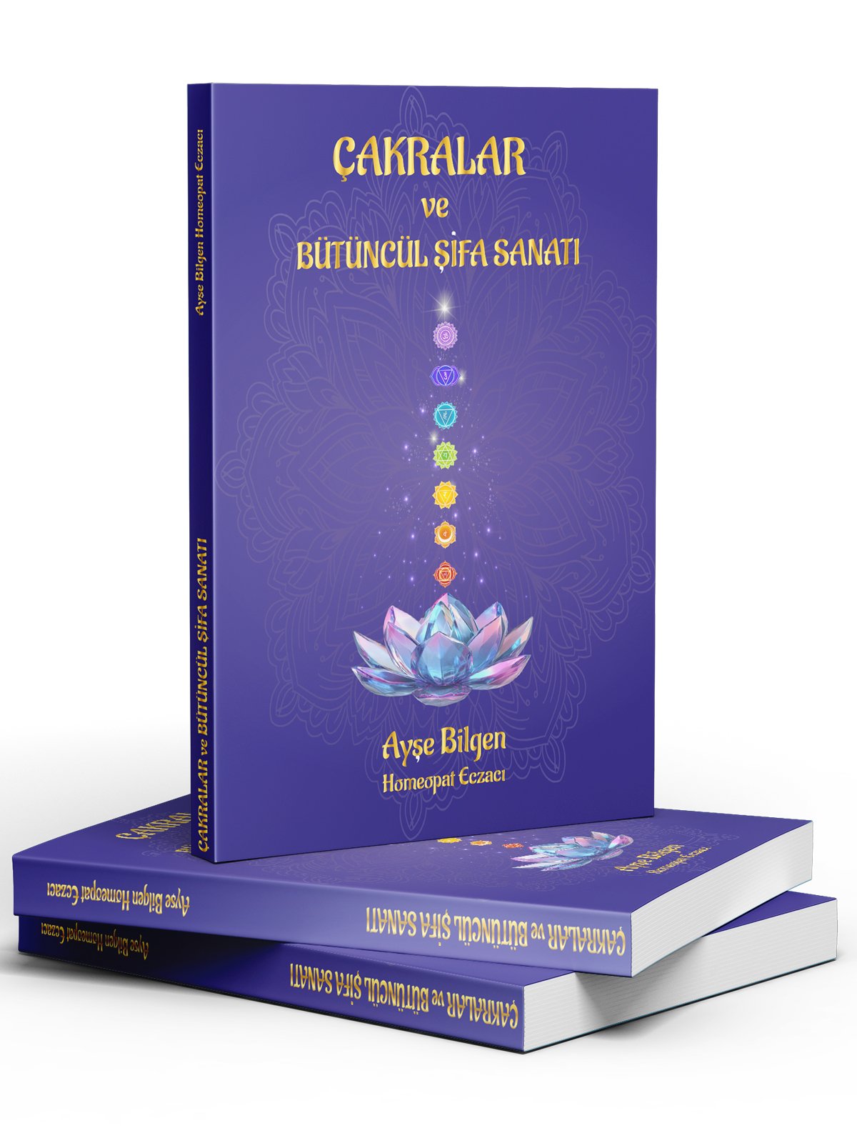 ÇAKRALAR VE BÜTÜNCÜL ŞİFA SANATI