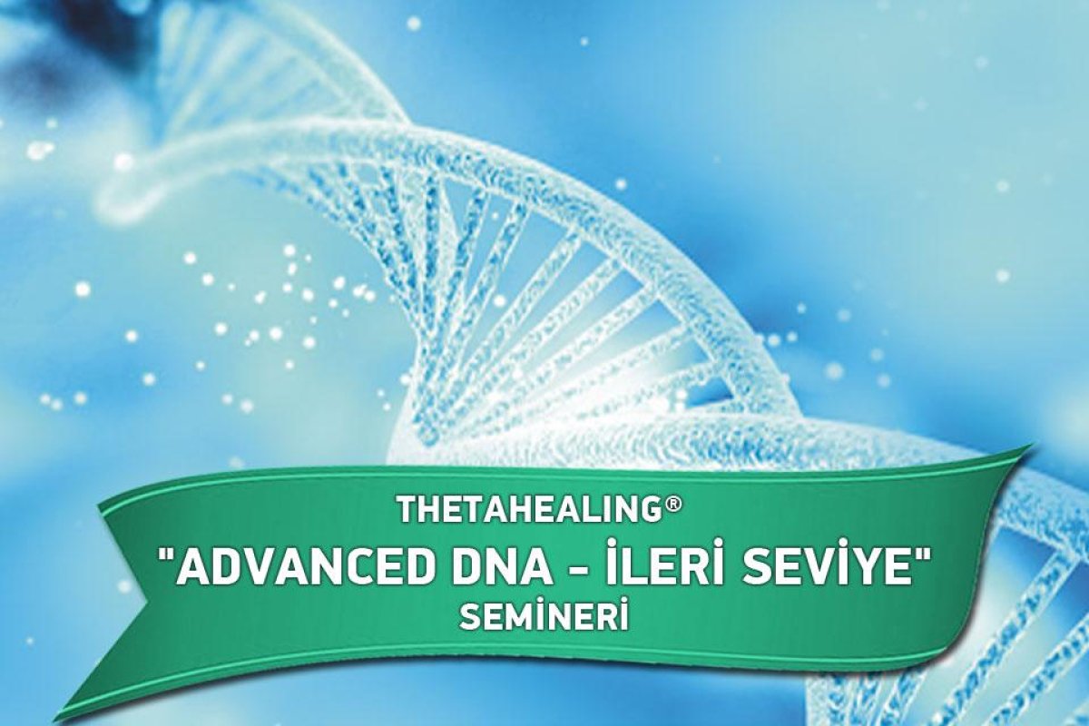 THETAHEALING® ADVANCED DNA - İLERİ SEVİYE SEMİNERİ