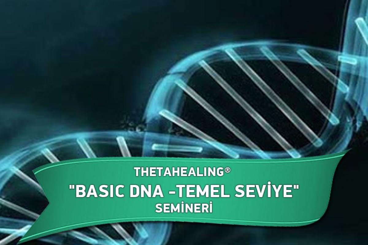 THETAHEALING® BASIC DNA -TEMEL SEVİYE SEMİNERİ
