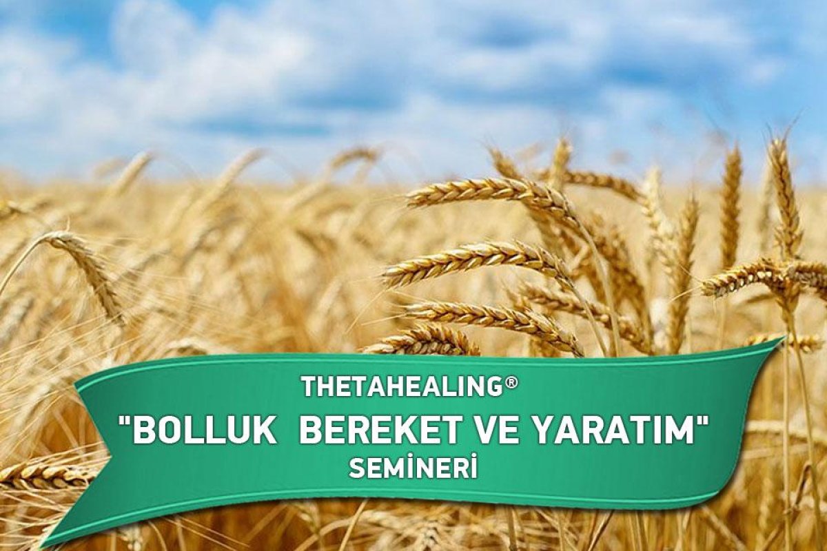 THETAHEALING® BOLLUK BEREKET VE YARATIM SEMİNERİ